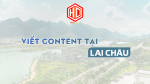 Các doanh nghiệp ở Lai Châu nên thuê doanh nghiệp nào viết content?