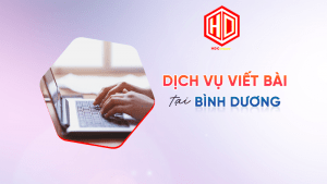 Dịch vụ viết bài tại Bình Dương mang đến nhiều lợi ích đáng kể