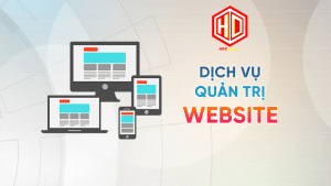 Dịch vụ quản trị website của HDC luôn mang đến chất lượng tốt nhất cho mọi khách hàng