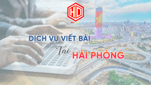 Dịch vụ viết bài tại Hải Phòng của HDC luôn mang đến sự an tâm cho khách hàng