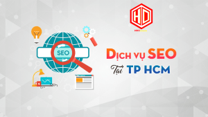 Dịch vụ SEO tại Tp HCM chính là lựa hoàn hảo cho mọi khách hàng