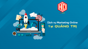 Dịch vụ Marketing Online tại Quảng Trị mang đến cho khách những gì?