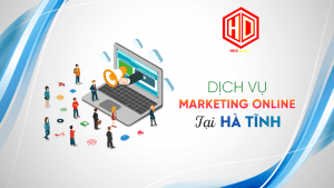 Có gì đặc biệt ở dịch vụ Marketing online tại Hà Tĩnh của HDC?