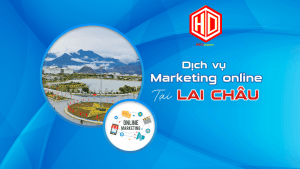 Dịch vụ marketing tại Lai Châu gồm những gì?