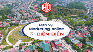 Các doanh nghiệp cần marketing tại Điện Biên thì đừng bỏ qua công ty HDC