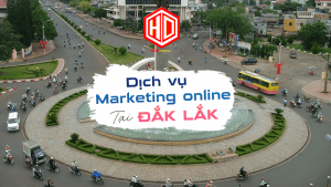 Dịch vụ marketing tại Đắk Lắk của HDC có gì?