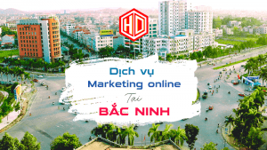 Dịch vụ Marketing online tại Bắc Ninh của HDC