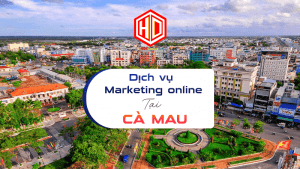 Muốn tìm dịch vụ Marketing online đặc sắc ở Cà Mau thì hãy chọn HDC