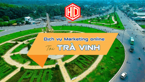 Doanh nghiệp ở Trà Vinh có thể hoàn toàn yên tâm khi sử dụng dịch vụ Marketing online của HDC