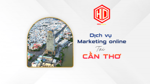 Dịch vụ Marketing online dành riêng cho các doanh nghiệp ở Cần Thơ