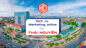 Dịch vụ Marketing online dành cho tỉnh Thái Nguyên của HDC sẽ làm cho bạn hài lòng một cách tuyệt đối