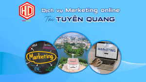 HDC mang đến dịch vụ Marketing dành cho tỉnh Tuyên Quang