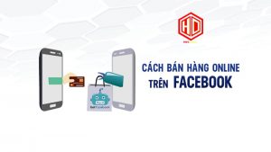 Cách thức vận hành bán hàng trên facebook khá đơn giản
