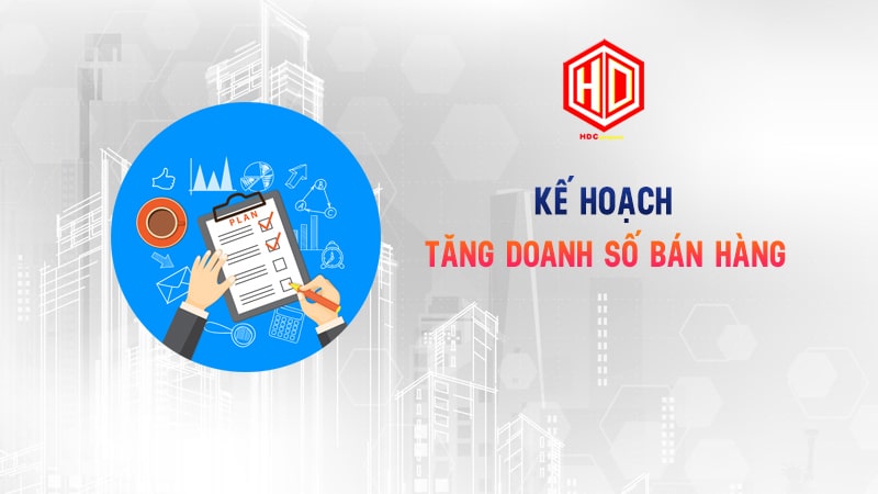 Doanh nghiệp cần có một kế hoạch cụ thể
