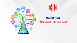 Marketing tăng doanh số bán hàng được doanh nghiệp săn đón áp dụng