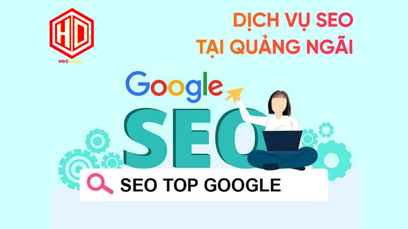 Dịch vụ Seo tại Quảng Ngãi giúp đưa từ khóa đạt Top Google