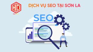 Dịch vụ SEO tại Sơn La là lựa chọn đáng tin cậy của doanh nghiệp