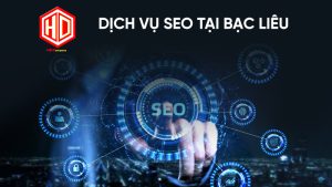 Dịch vụ SEO tại Bạc Liêu của HDC cực kì chuyên nghiệp