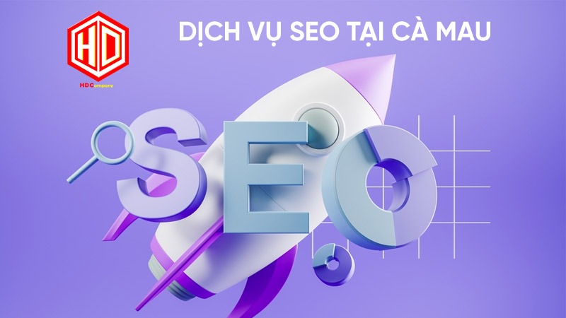 Dịch vụ SEO tại Cà Mau cam kết lên top bền vững