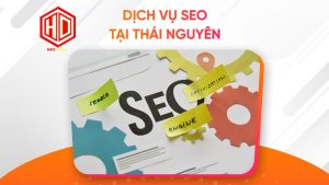 Dịch vụ seo tại Thái Nguyên chính là lựa chọn hoàn hảo cho bạn