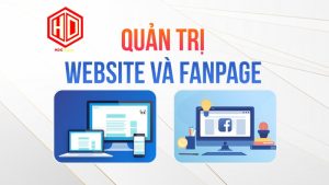 Quản trị Website và Fanpage cần lên kế hoạch nội dung