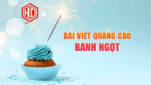 Để có một bài quảng cáo bánh ngọt hay thì trước tiên phải có tiêu đề hấp dẫn