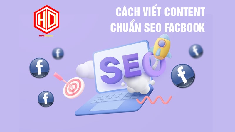 Cách viết content chuẩn SEO Facebook hiệu quả