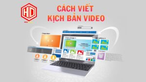 Muốn viết kịch bản video hay cũng có rất nhiều cách