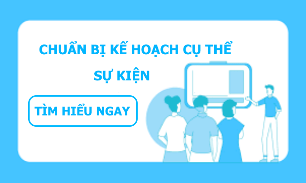 Chuẩn bị cho một sự kiện cần có kế hoạch cụ thể