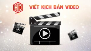 Viết kịch bản video phải có cấu trúc rõ ràng và chi tiết