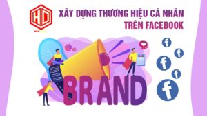 Facebook là nơi tuyệt vời để bạn xây dựng thương hiệu cá nhân