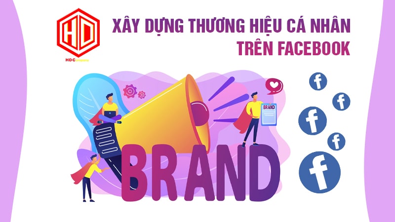Facebook là nơi tuyệt vời để bạn xây dựng thương hiệu cá nhân