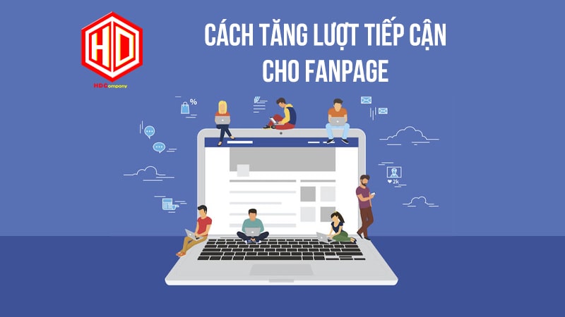 Làm sao để tăng lượt tiếp cận cho fanpage