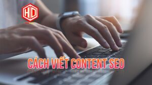 Cách viết content SEO được triển khai như thế nào?