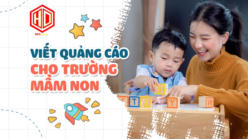 Bài viết quảng cáo cho trường mầm non làm sao để hiệu quả?